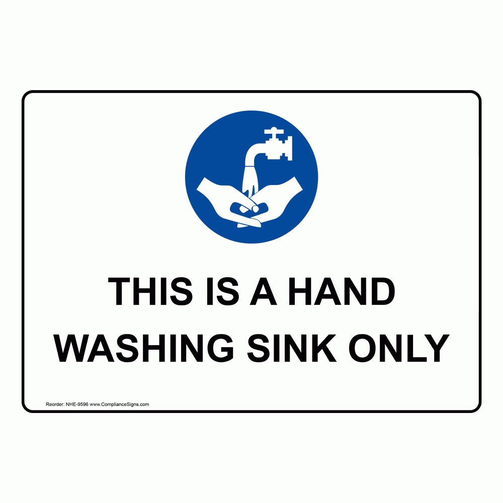 Wash Hands Sink Sign This Is A Hand Washing Sink Only Symbol