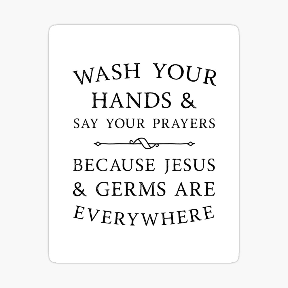 Wash Your Hands And Say Your Prayers Art Board Print For Sale By Refineryn1 Redbubble