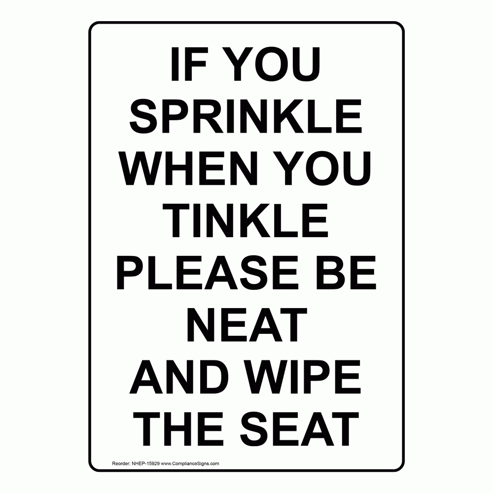 White Vertical Sign If You Sprinkle When You Tinkle Please