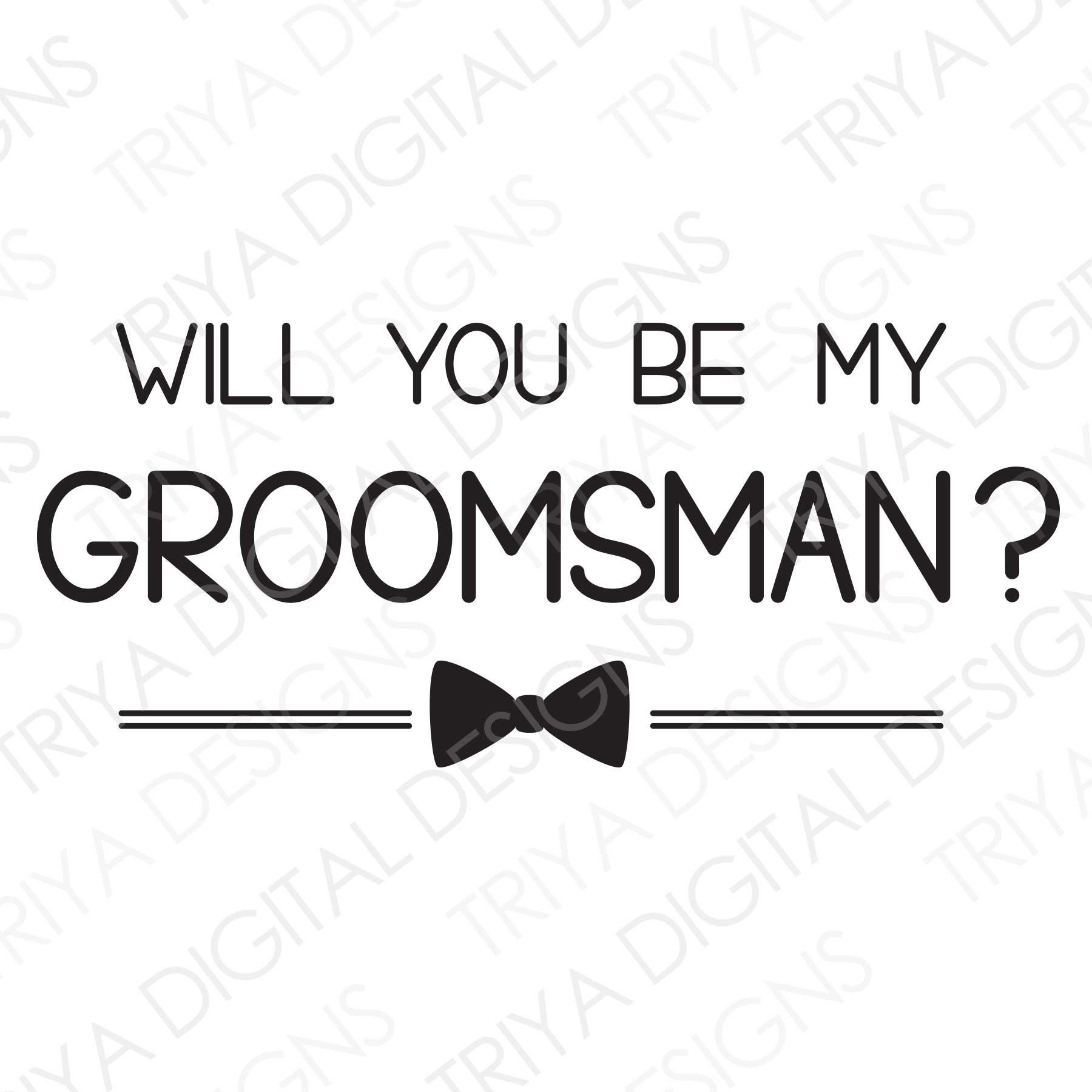 Will You Be My Groomsman With Bow Tie SVG Cut File Tuxedo Tie Groom Groomsmen Best Man Proposal SVG Files Instant Digital DOWNLOAD Etsy